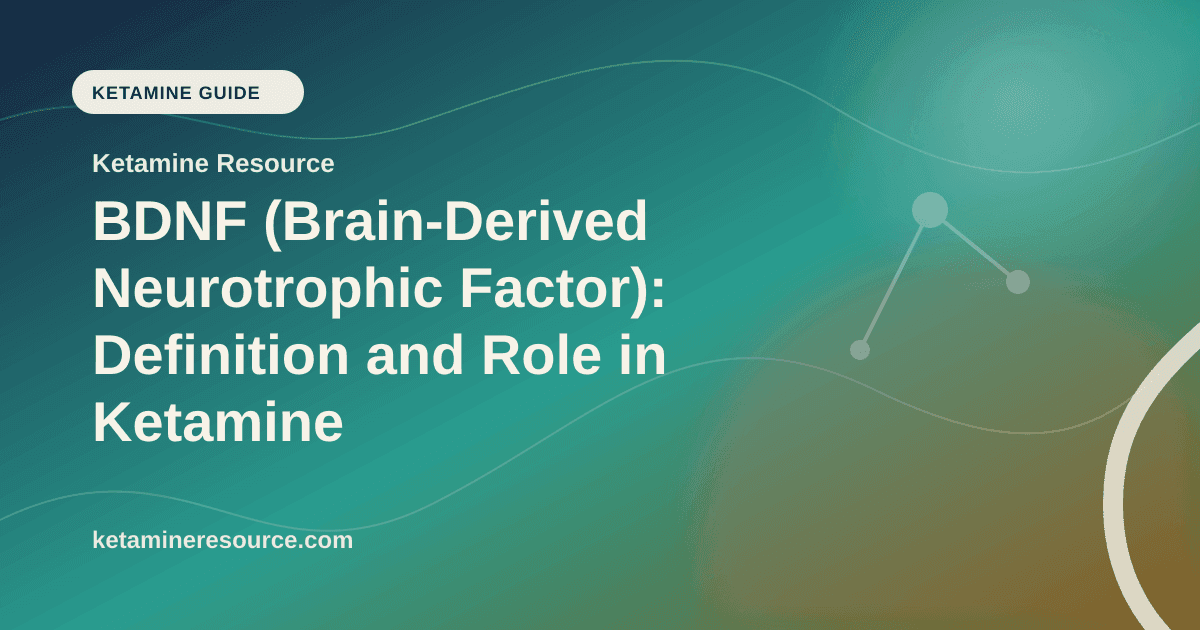 BDNF (Brain-Derived Neurotrophic Factor): Definition and Role in Ketamine Therapy article visual for Ketamine Resource