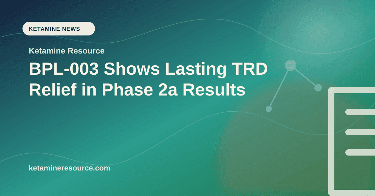 BPL-003 Shows Lasting TRD Relief in Phase 2a Results article visual for Ketamine Resource