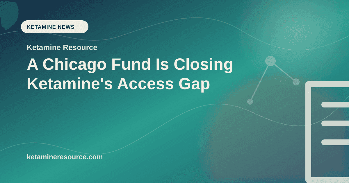 A Chicago Fund Is Closing Ketamine's Access Gap article visual for Ketamine Resource