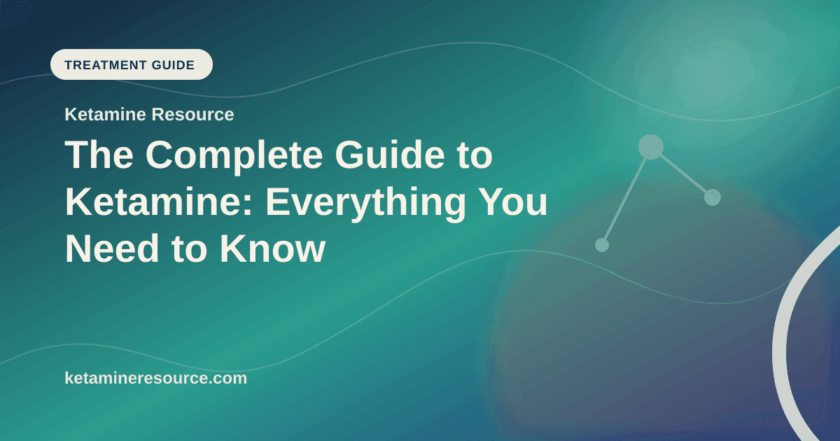 The Complete Guide to Ketamine: Everything You Need to Know article visual for Ketamine Resource