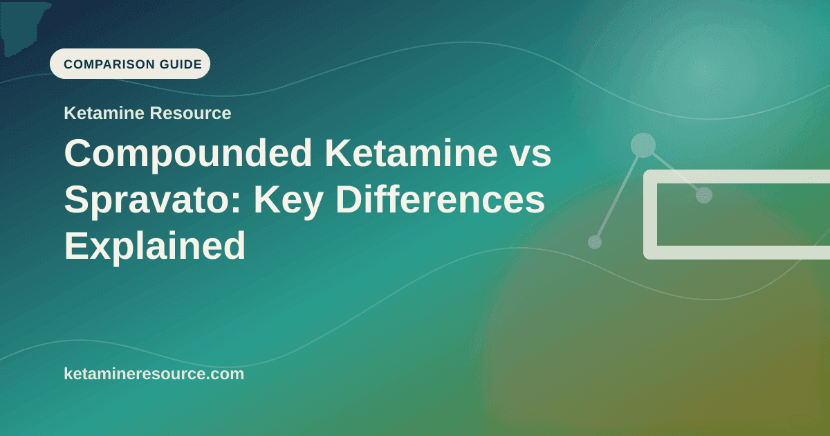 Compounded Ketamine vs Spravato: Key Differences Explained article visual for Ketamine Resource