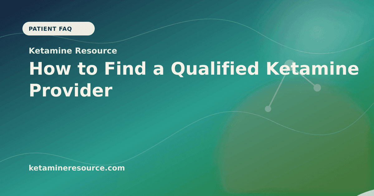 How to Find a Qualified Ketamine Provider article visual for Ketamine Resource