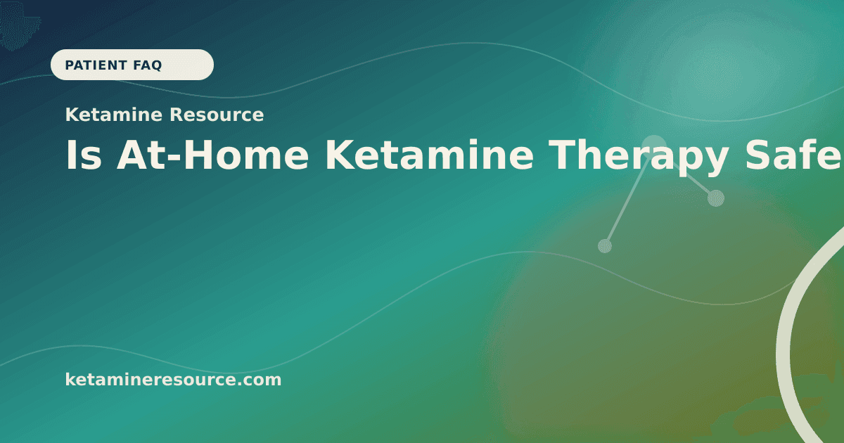 Is At-Home Ketamine Therapy Safe? article visual for Ketamine Resource