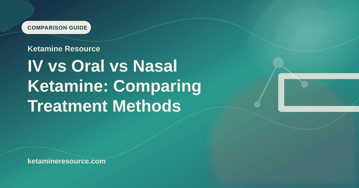 IV vs Oral vs Nasal Ketamine: Comparing Treatment Methods article visual for Ketamine Resource