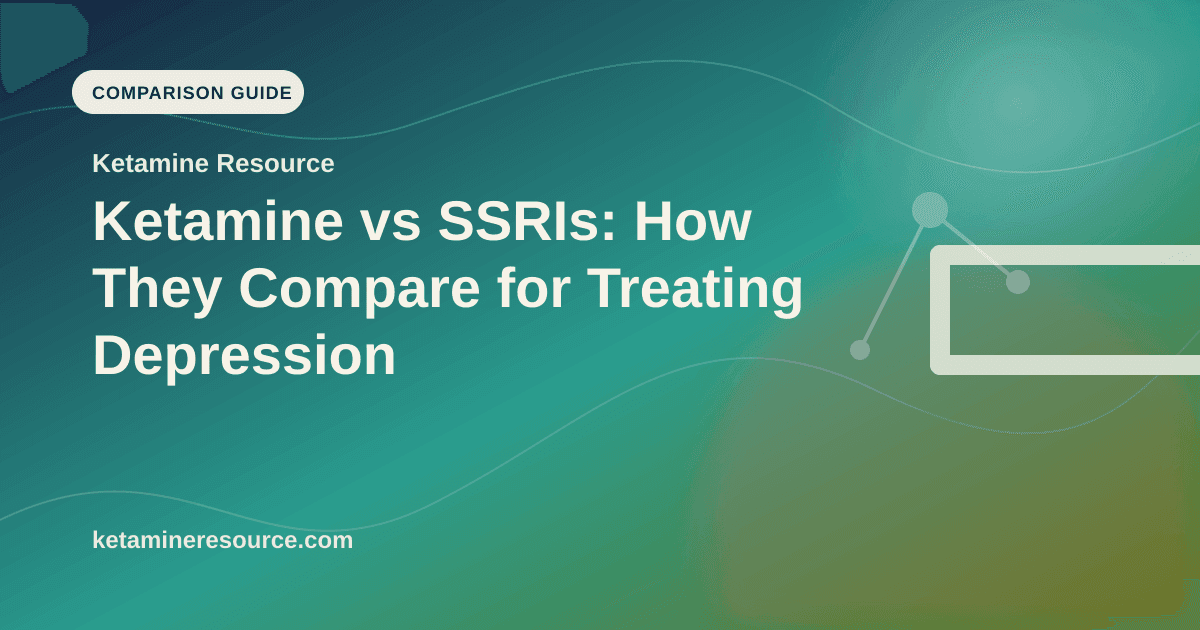 Ketamine vs SSRIs: How They Compare for Treating Depression article visual for Ketamine Resource