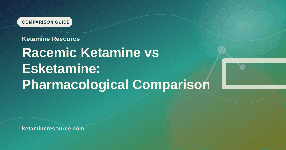 Racemic Ketamine vs Esketamine: Pharmacological Comparison article visual for Ketamine Resource