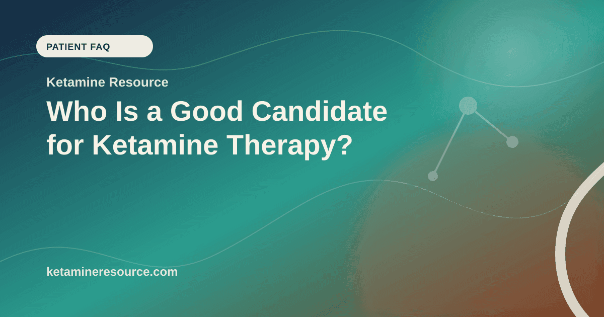Who Is a Good Candidate for Ketamine Therapy? article visual for Ketamine Resource