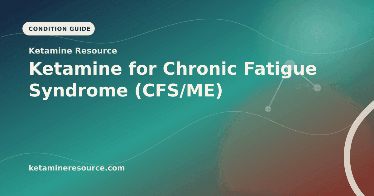 Ketamine for Chronic Fatigue Syndrome (CFS/ME) article visual for Ketamine Resource