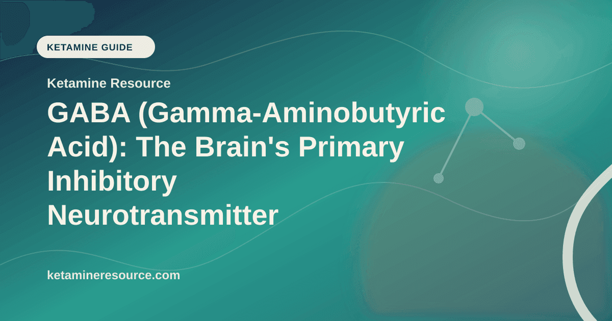 GABA (Gamma-Aminobutyric Acid): The Brain's Primary Inhibitory Neurotransmitter article visual for Ketamine Resource