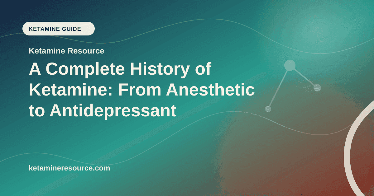 A Complete History of Ketamine: From Anesthetic to Antidepressant article visual for Ketamine Resource