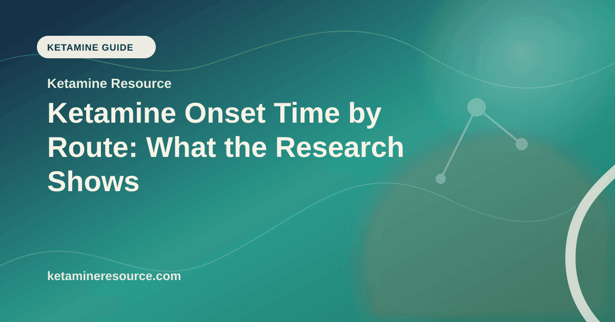 Ketamine Onset Time by Route: What the Research Shows article visual for Ketamine Resource
