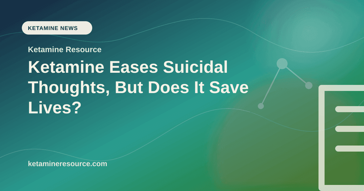 Ketamine Eases Suicidal Thoughts, But Does It Save Lives? article visual for Ketamine Resource