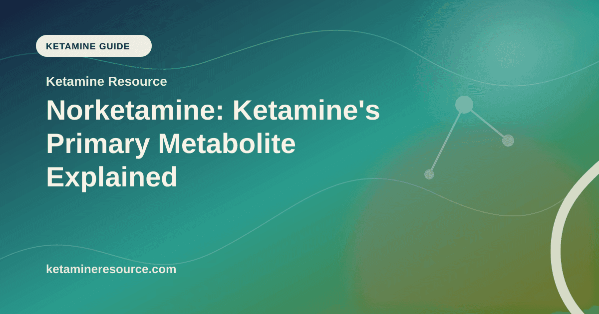 Norketamine: Ketamine's Primary Metabolite Explained article visual for Ketamine Resource