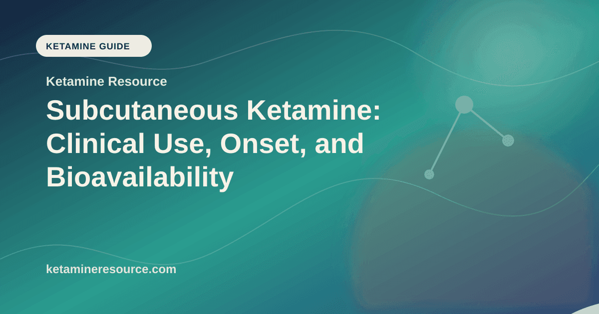 Subcutaneous Ketamine: Clinical Use, Onset, and Bioavailability article visual for Ketamine Resource