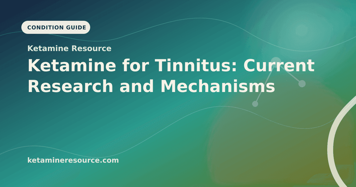 Ketamine for Tinnitus: Current Research and Mechanisms article visual for Ketamine Resource